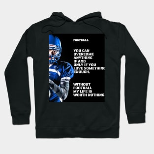 football american you can overcome anything if and only if you love something enough Hoodie